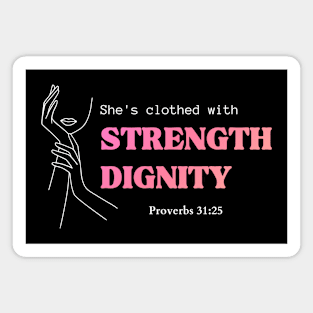 She's clothed with strength and dignity Proverbs 31:25 Christian Woman Magnet